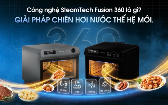 Công nghệ SteamTech Fusion 360 là gì? Bước nhảy đột phá mới
